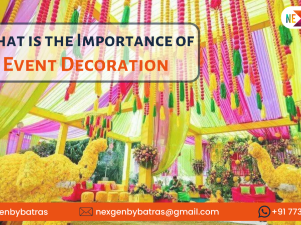 What is the Importance of Event Decoration: Complete Wedding Décor & More